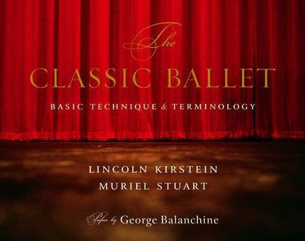 The Classic Ballet: Basic Technique and Terminology