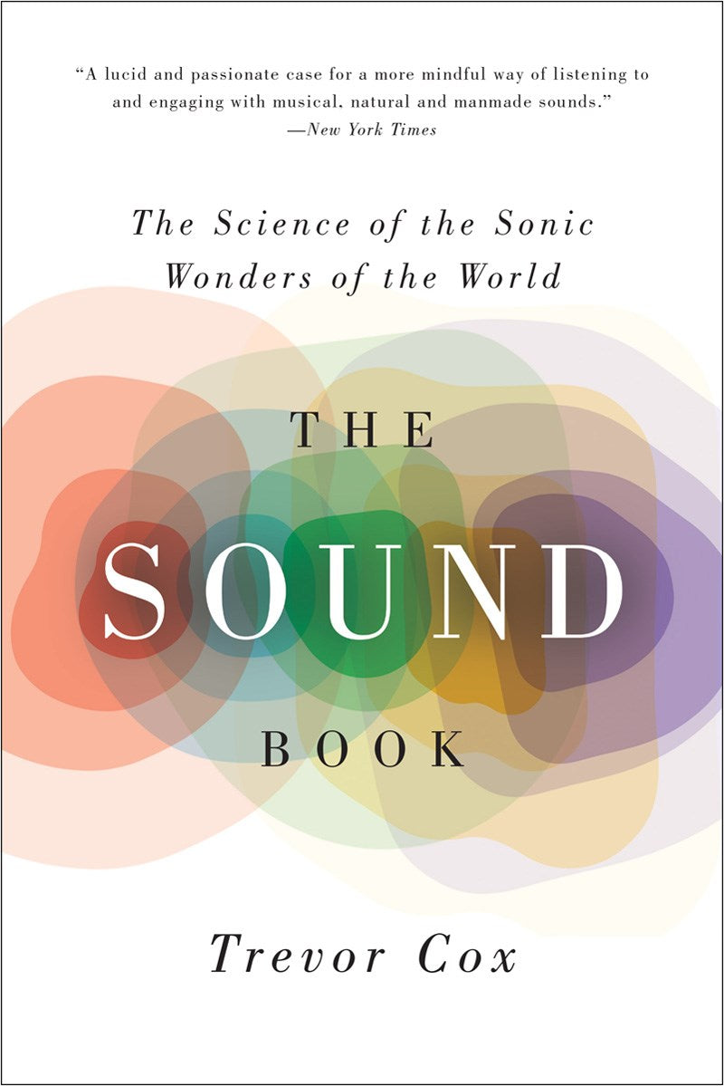 The Sound Book: The Science of the Sonic Wonders of the World