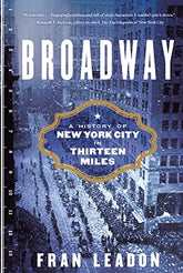 Broadway A History of New York City in 13 Miles