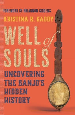 Well of Souls Uncovering the Banjo's Hidden History