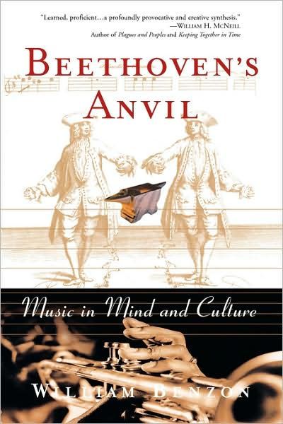 Beethoven's Anvil Music in Mind and Culture
