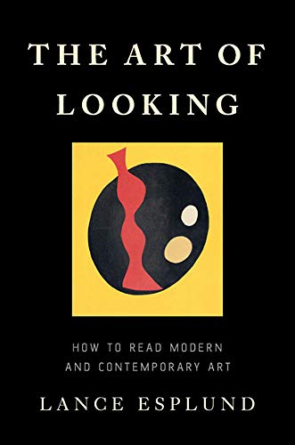 Art of Looking: How to Read Modern and Contemporary Art