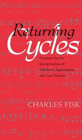 Returning Cycles Contexts for the Interpretation of Schubert's Impromptus and Last Sonatas