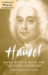 Handel: Water Music and Music for the Royal Fireworks