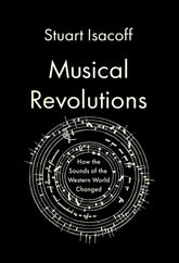 Musical Revolutions : How the Sounds of the Western World Changed