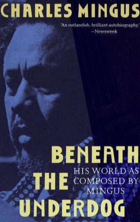 Beneath the Underdog Mingus