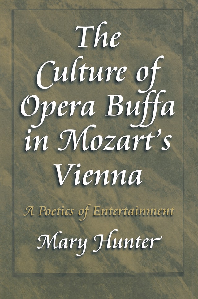 The Culture of Opera Buffa in Mozart's Vienna: A Poetics of Entertainment