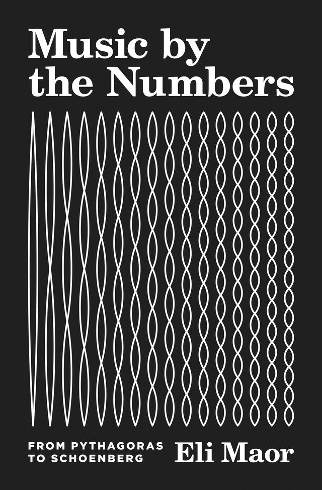 Music by the Numbers: From Pythagoras to Schoenberg