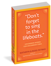 "Don't Forget to Sing in the Lifeboats"