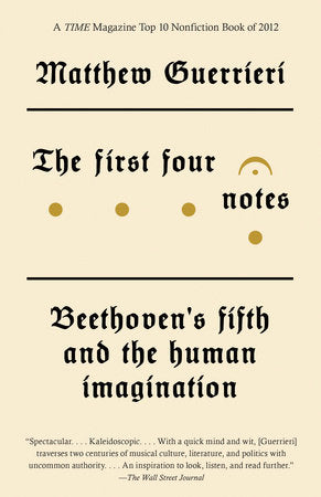 The First Four Notes Beethoven's Fifth & the Human Imagination
