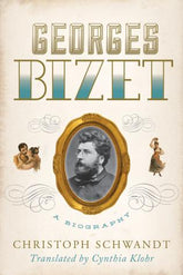 George Bizet: A Biography