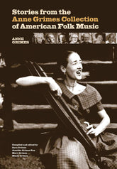 Stories from the Anne Grimes Collection of American Folk Music