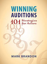 Winning Auditions: 101 Strategies for Actors