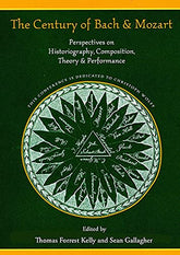 The Century of Bach & Mozart: Perspectives on Historiography, Composition, Theory & Performance