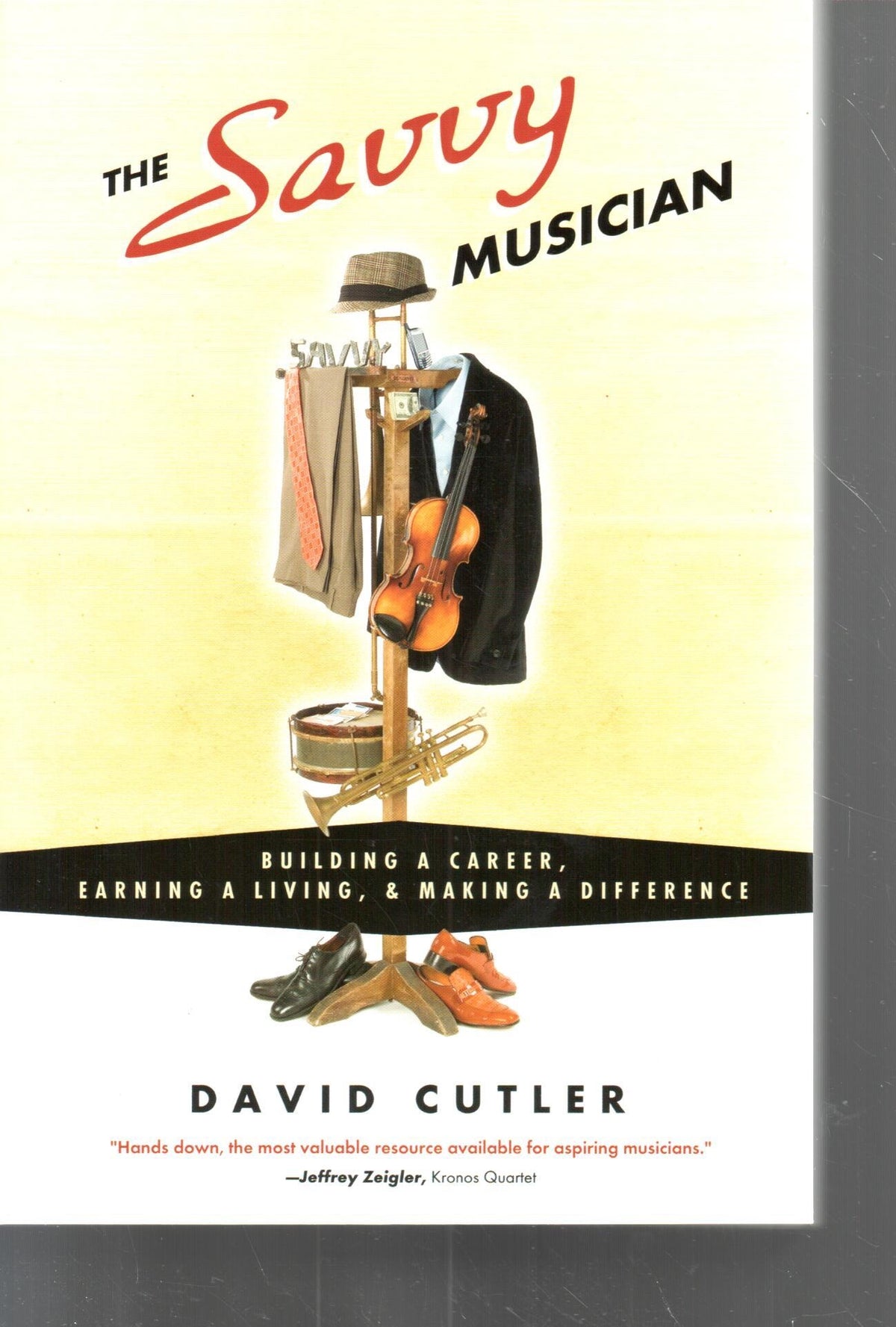 The Savvy Musician: Building a Career, Earning a Living &amp; Making a Difference