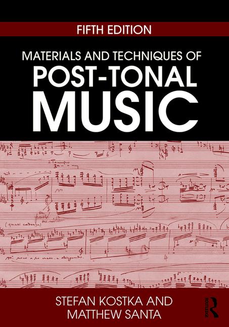 Materials and Techniques of Post-Tonal Music 5th edition