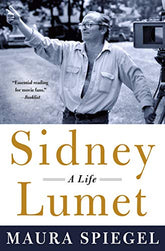 Sidney Lumet: A Life  Sidney Lumet: A Life