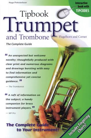 Tipbook Trumpet and Trombone, Flugelhorn and Cornet The Complete Guide