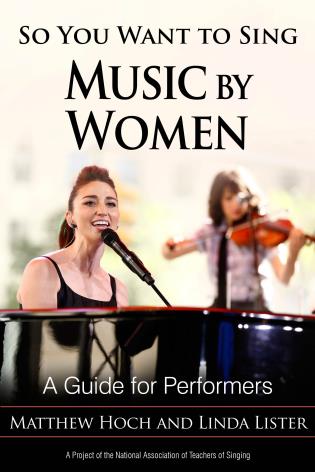 So You Want to Sing Music by Women A Guide for Performers