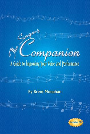 The Singer's Companion: A Guide to Improving Your Voice and Performance