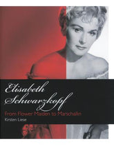 Elisabeth Schwarzkopf From Flower Maiden to Marschallin