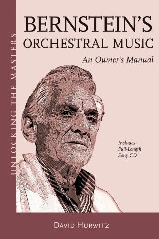 Bernstein's Orchestral Music: An Owner's Manual