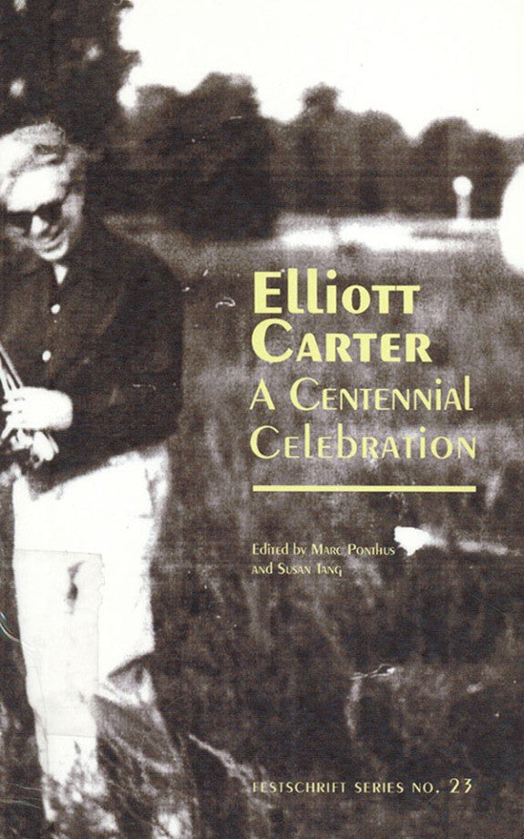 Elliot Carter: A Centennial Celebration