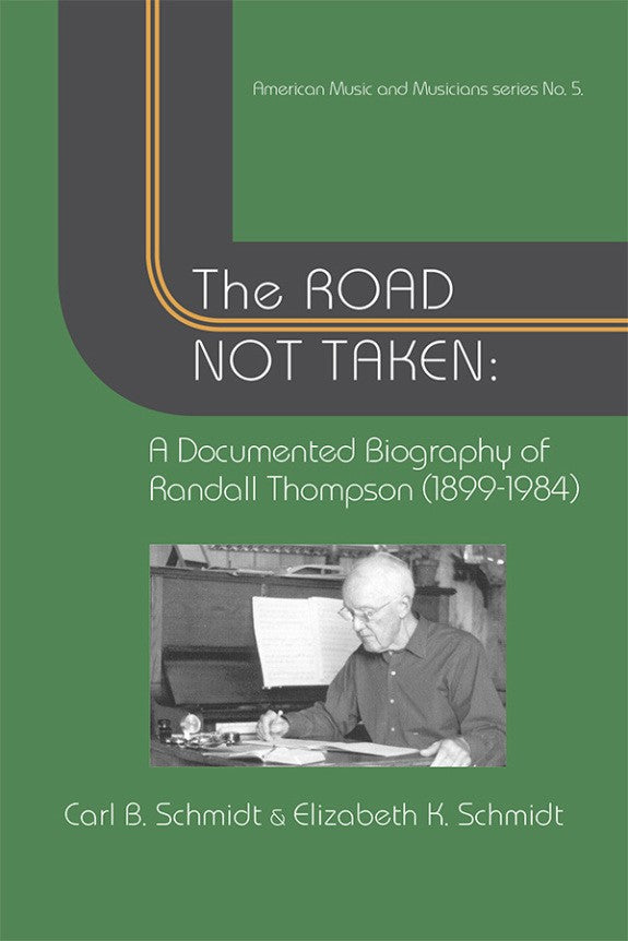 The Road Not Taken: A Documented Biography of Randall Thompson