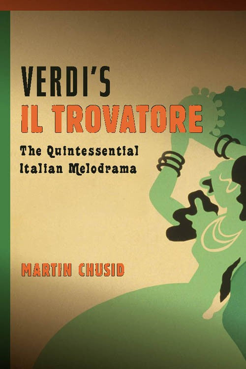 Verdi's "Il trovatore" The Quintessential Italian Melodrama