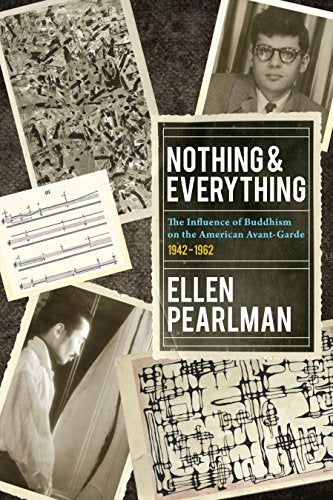 Nothing And Everything - The Influence Of Buddhism On The American Avant Garde