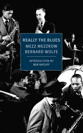 Really the Blues, Mezz Mezzrow, Bernard Wolfe