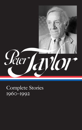 Peter Taylor: Complete Stories 1960-1992