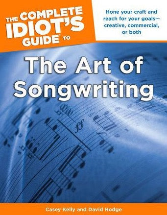 The Complete Idiot's Guide To The Art Of Songwriting