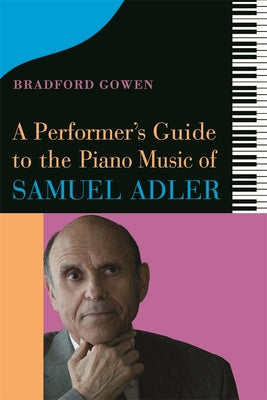 A Performer's Guide to the Piano Music of Samuel Adle
