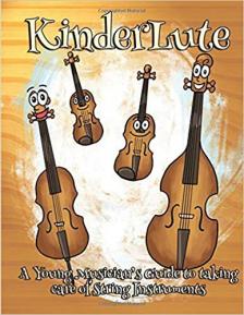 KinderLute: A Young Musician's Guide to Taking Care of String Instruments
