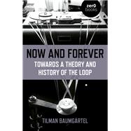 Now and Forever: Towards a Theory and History of the Loop