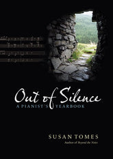 Out of Silence A Pianist's Yearbook