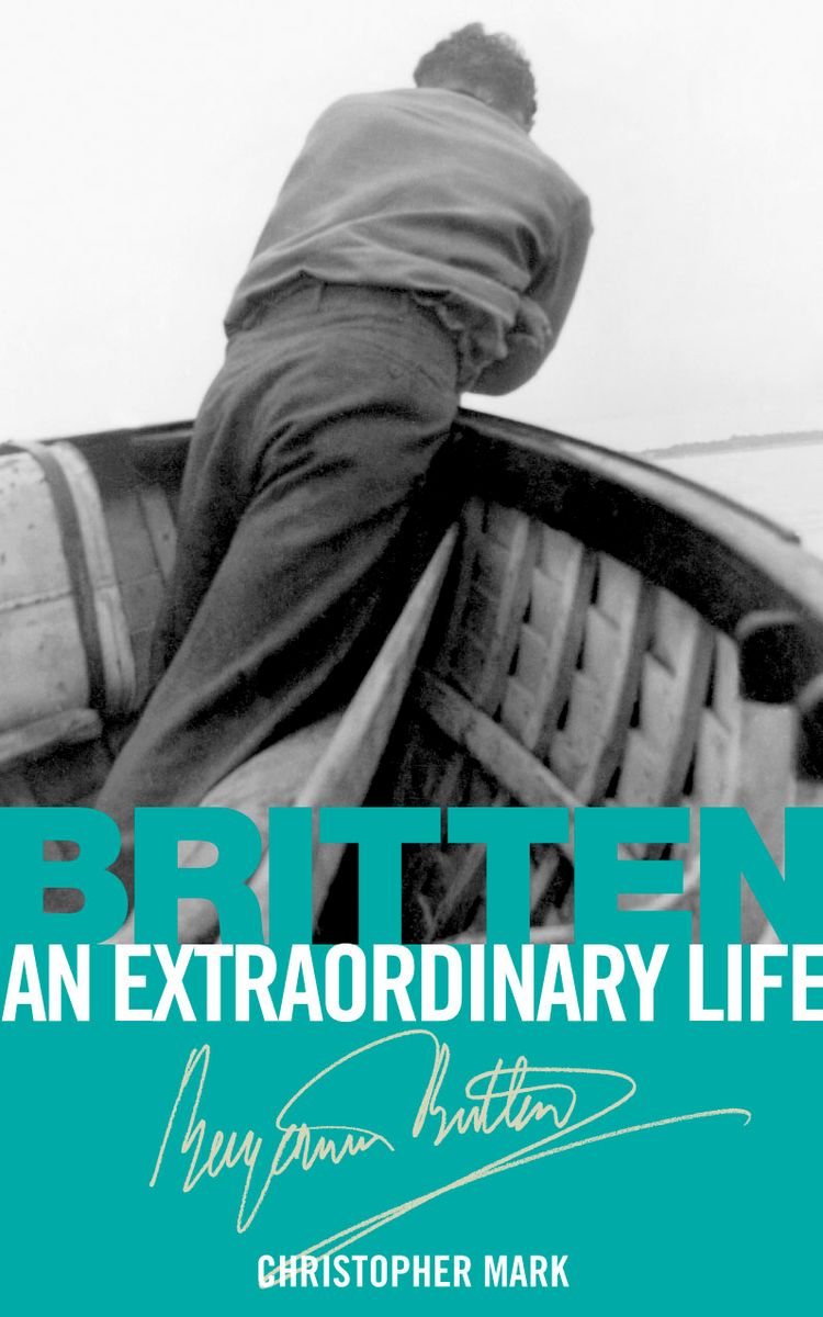 Britten An Extraordinary Life