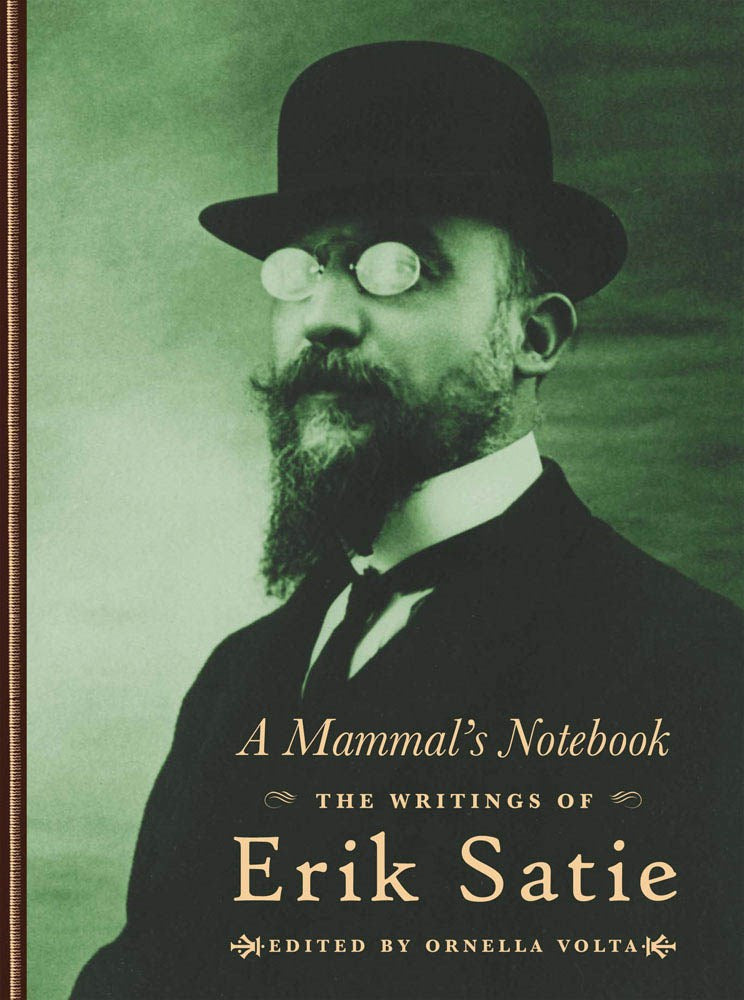 A Mammal’s Notebook: The Writings of Erik Satie