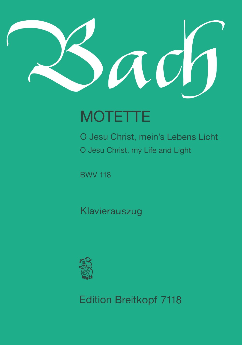 Bach O Jesu Christ Meins Lebens Licht BWV 118