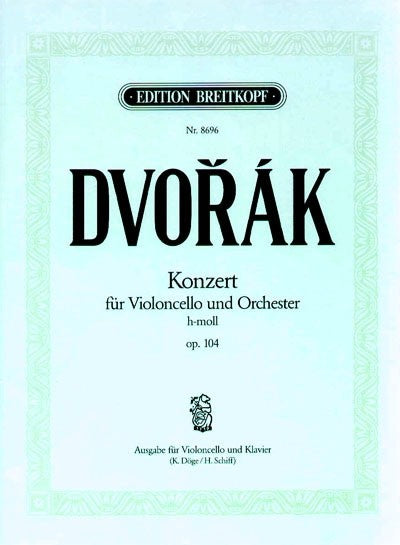 Dvořák: Violoncello Concerto in B minor, Opus 104