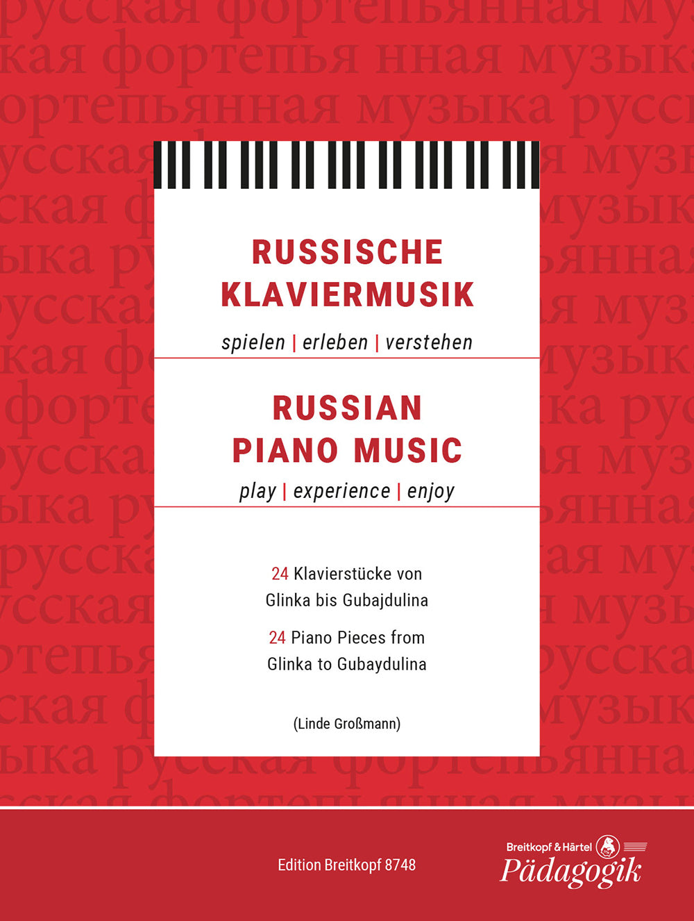 Russian Piano Music - play | experience | enjoy - 24 Piano Pieces from Glinka to Gubaydulina