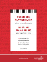 Russian Piano Music - play | experience | enjoy - 24 Piano Pieces from Glinka to Gubaydulina