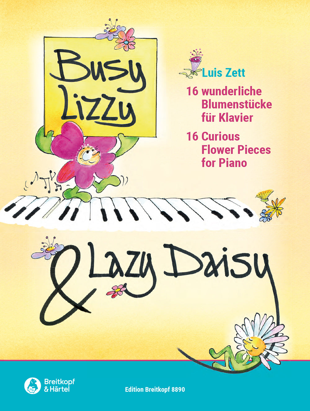 Zett Busy Lizzy & Lazy Daisy 16 Curious Flower Pieces for Piano