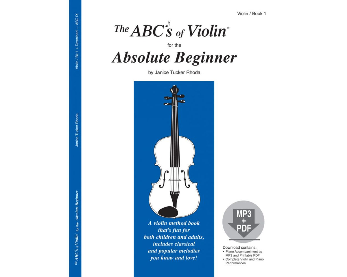 The ABCs of Violin for the Absolute Beginner Book 1