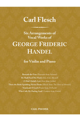 Flesch Six Arrangements of Vocal Works of George Frideric Handel