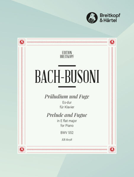 Bach Prelude and Fugue in E flat major BWV 552 Arr. Busoni