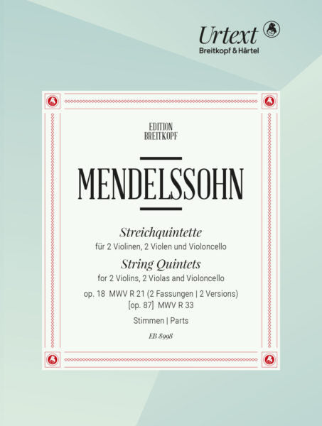 Mendelssohn String Quintets Op. 18 MWV R 21, [Op. 87] MWV R 33