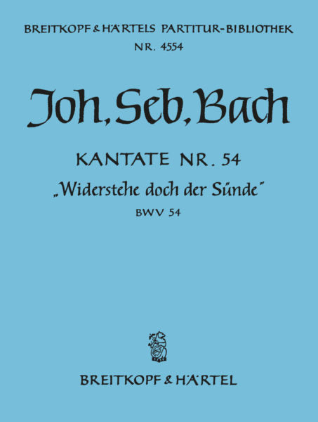 Bach Cantata BWV 54 “Christian, ne'er let sin o'erpower thee”