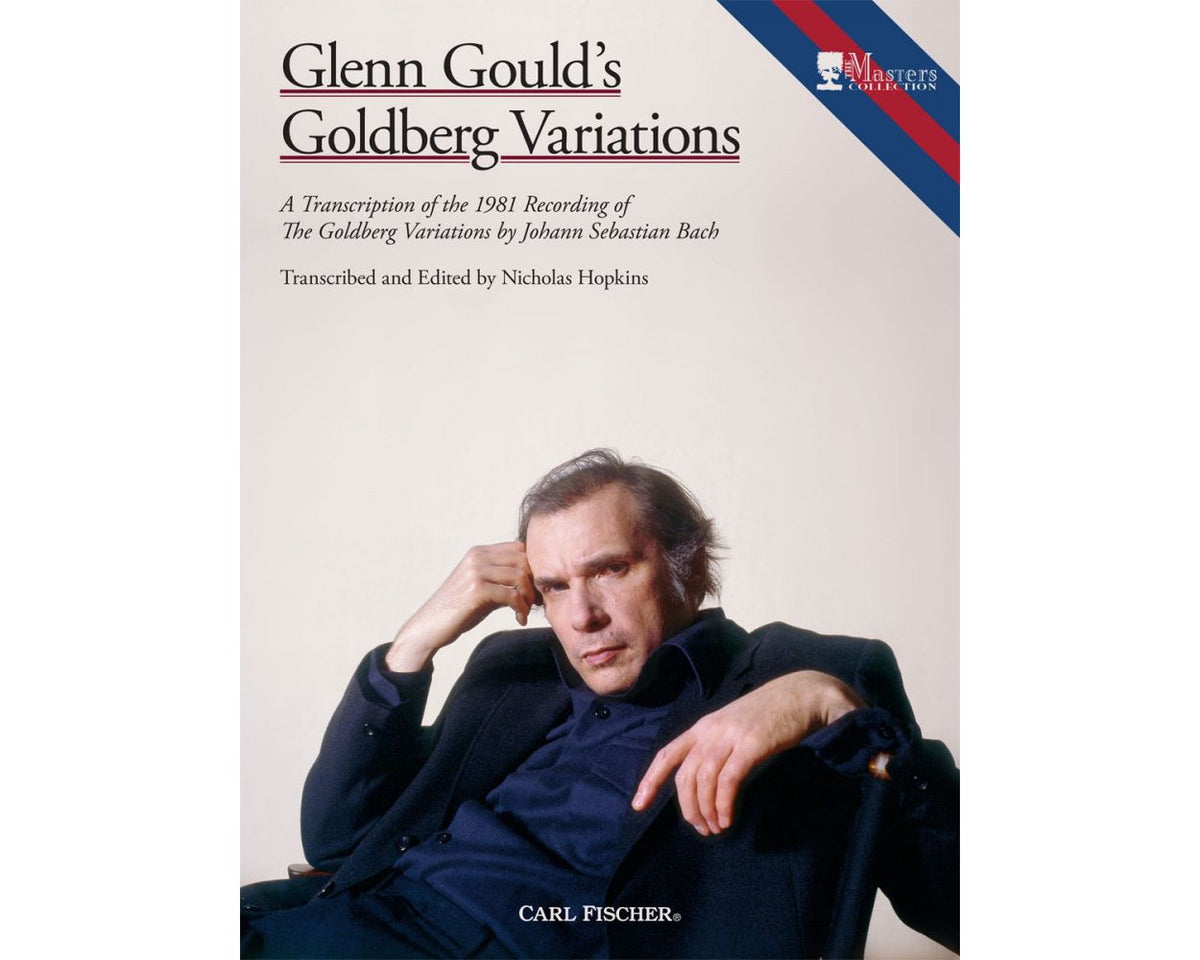 Glenn Gould's Goldberg Variations - A Transcription of the 1981 Recording of The Goldberg Variations by Bach